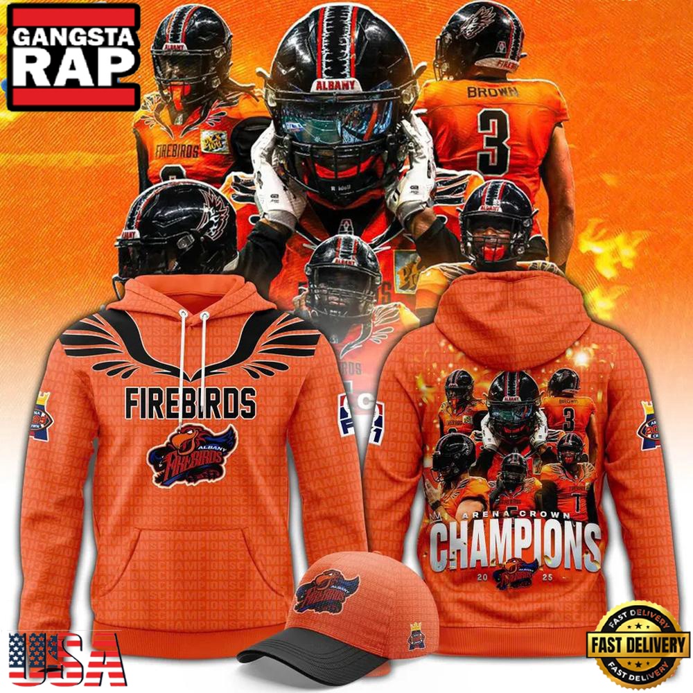Albany Firebirds Arena Crown Champions 2025 Limited Premium Edition Hoodie Albany Firebirds Arena Crown Champions 2025 Limited Premium Edition Hoodie
