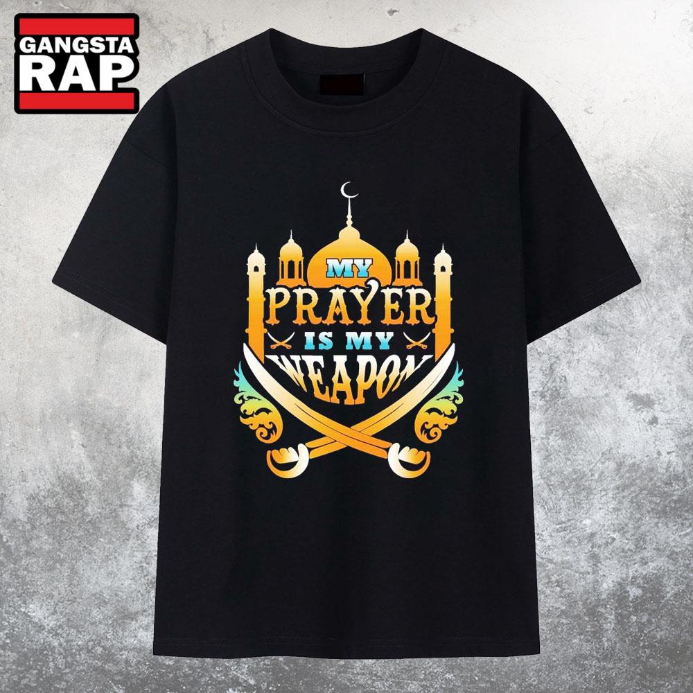Awesome My Prayer Is My Weapon Islamic T Shirt Awesome My Prayer Is My Weapon Islamic T Shirt