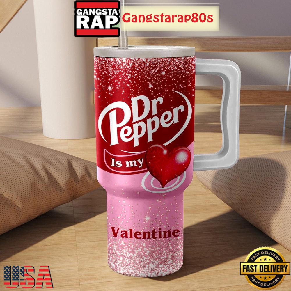 Dr Pepper Is My Valentine Tumbler Cup 40oz Dr Pepper Is My Valentine Tumbler Cup 40oz