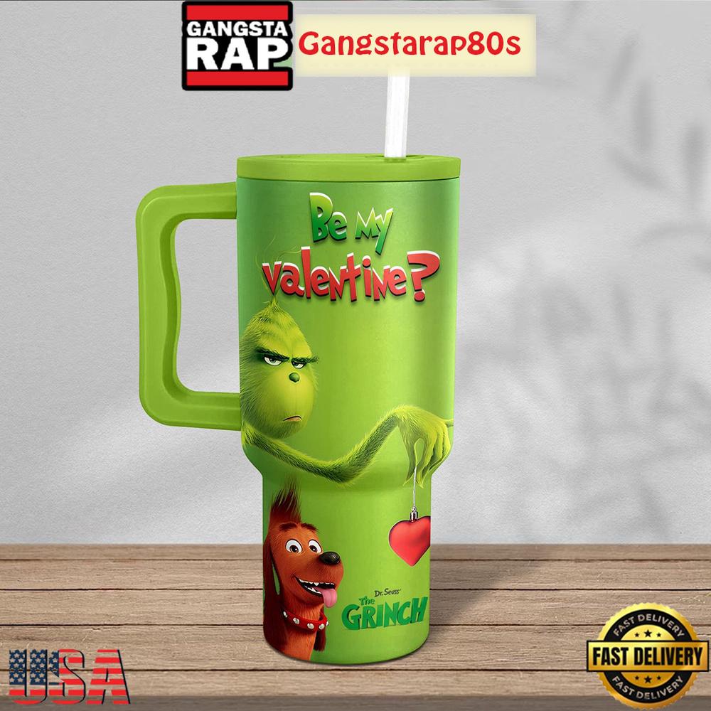 Grinch Be My Valentine Tumbler Cup 40oz Grinch Be My Valentine Tumbler Cup 40oz