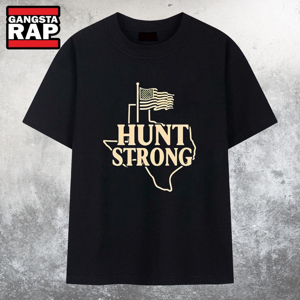 Hunt strong Texas State T Shirt Hunt strong Texas State T Shirt