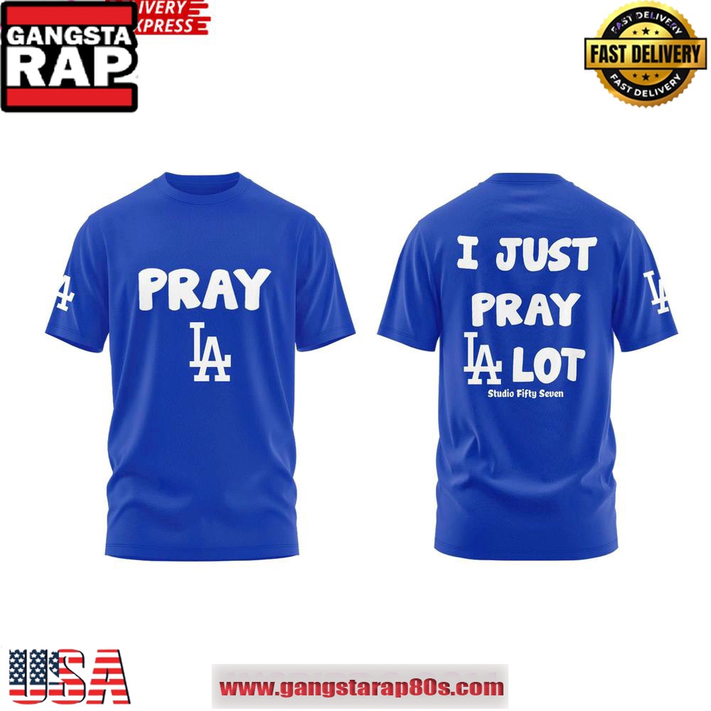 I Just Pray LA Lot Special T-Shirt