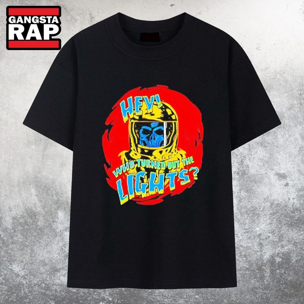 Nice Skeleton Hey Who Turned Out The Lights T Shirt Nice Skeleton Hey Who Turned Out The Lights T Shirt