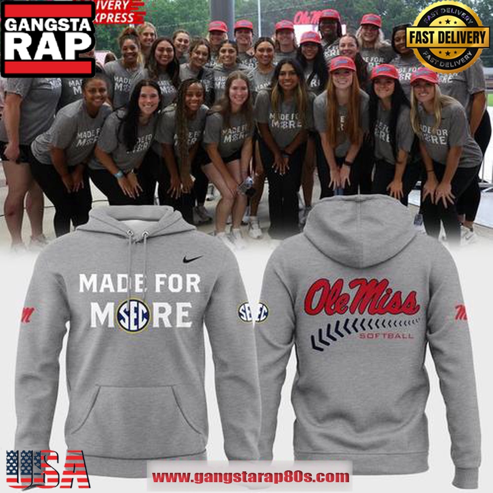 Ole Miss Softball 2025 Made For Mode Special Unisex Hoodie