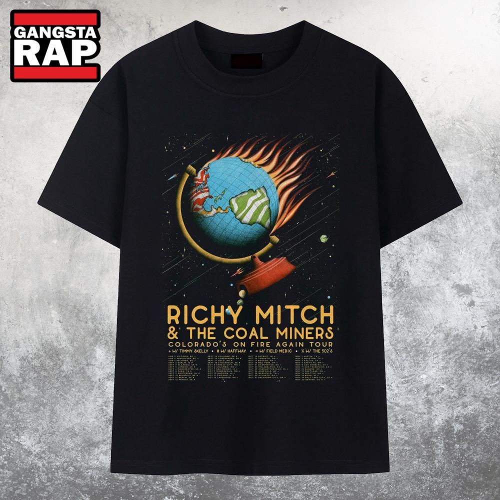 Rich Mitch And The Coal Miners Poster Colorado's On Fire Again Tour 2025 T Shirt Rich Mitch And The Coal Miners Poster Colorado's On Fire Again Tour 2025 T Shirt