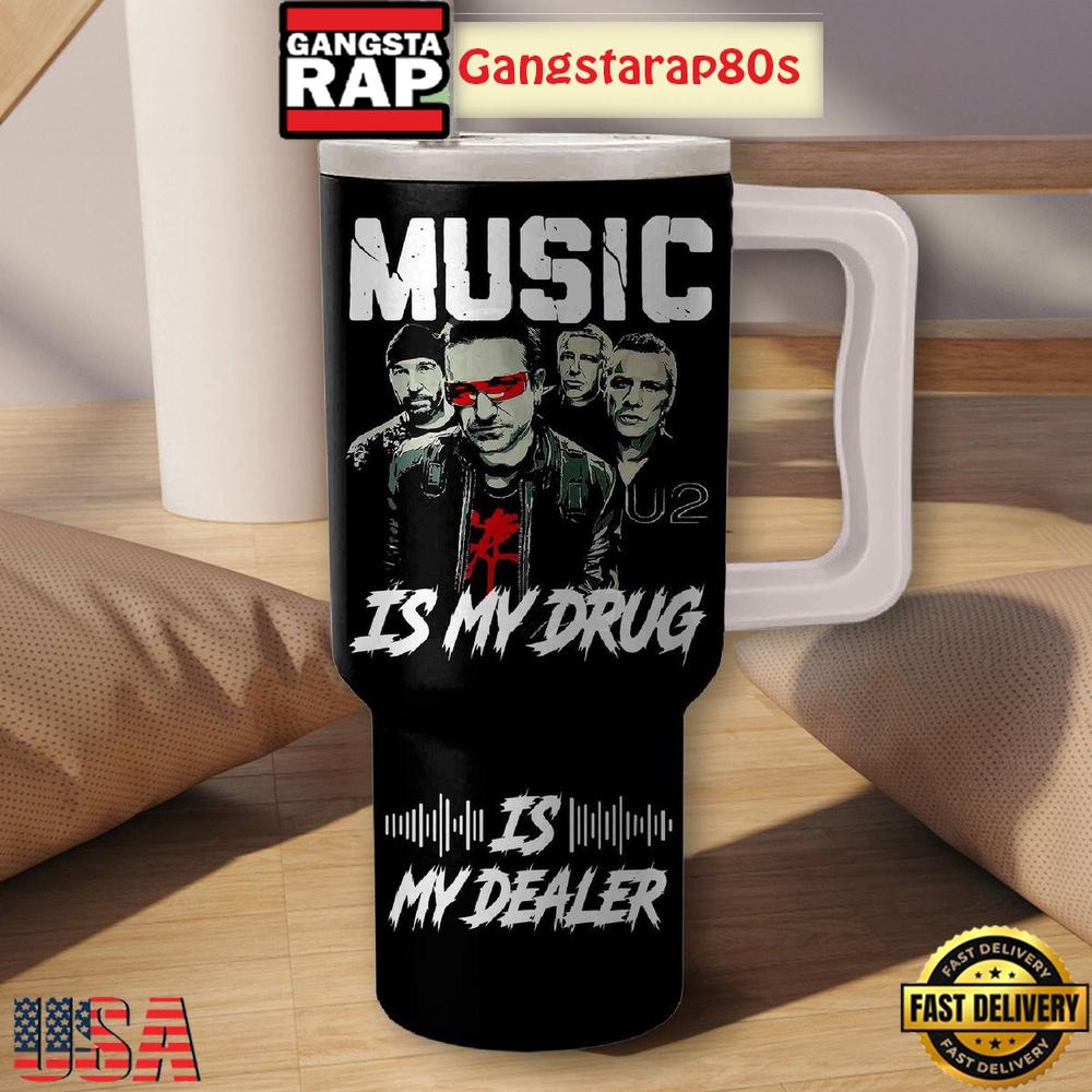 U2 Music Is My Drug Tumbler Cup 40oz U2 Music Is My Drug Tumbler Cup 40oz
