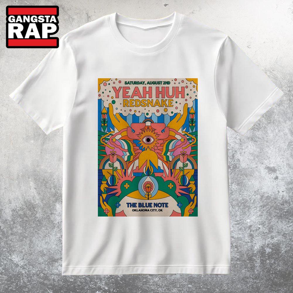 Yeah Huh Redsnake 8-2-2025 OKC Blue Note In Oklahoma City OK T Shirt Yeah Huh Redsnake 8-2-2025 OKC Blue Note In Oklahoma City OK T Shirt