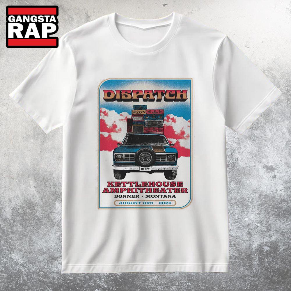 Dispatch Aug 3 2025 In Bonner MT T Shirt