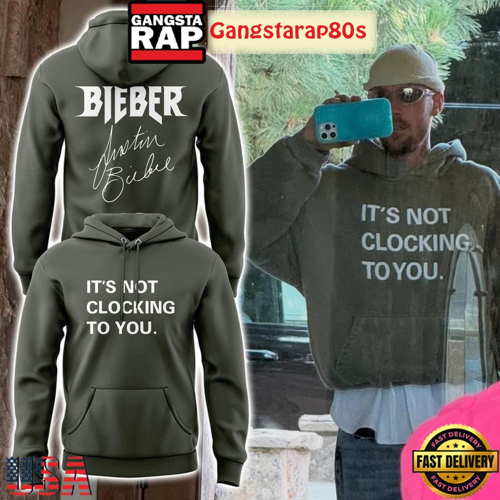 Justin Bieber It's Not Clocking To You Special Unisex Hoodie