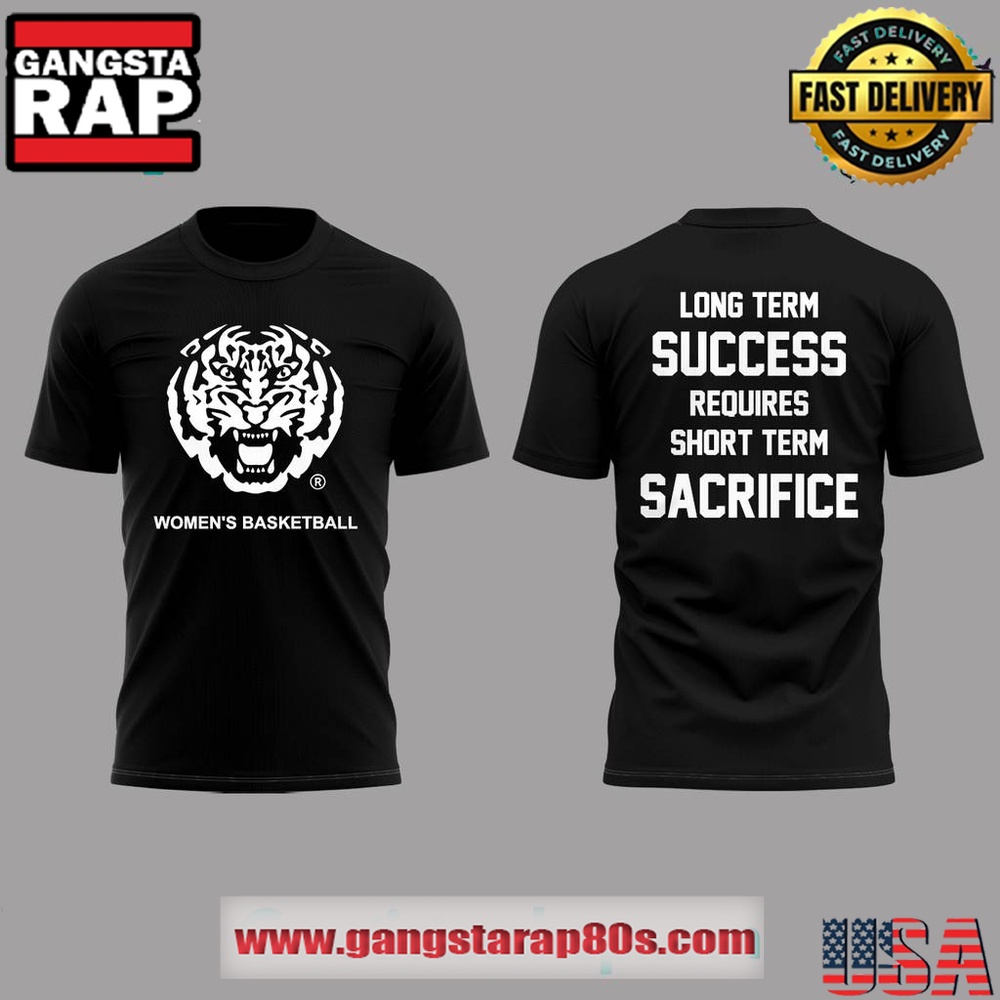 LSU Tigers Long Term Success Requires Short Term Sacrifice Limited Edition Black 3D Shirt