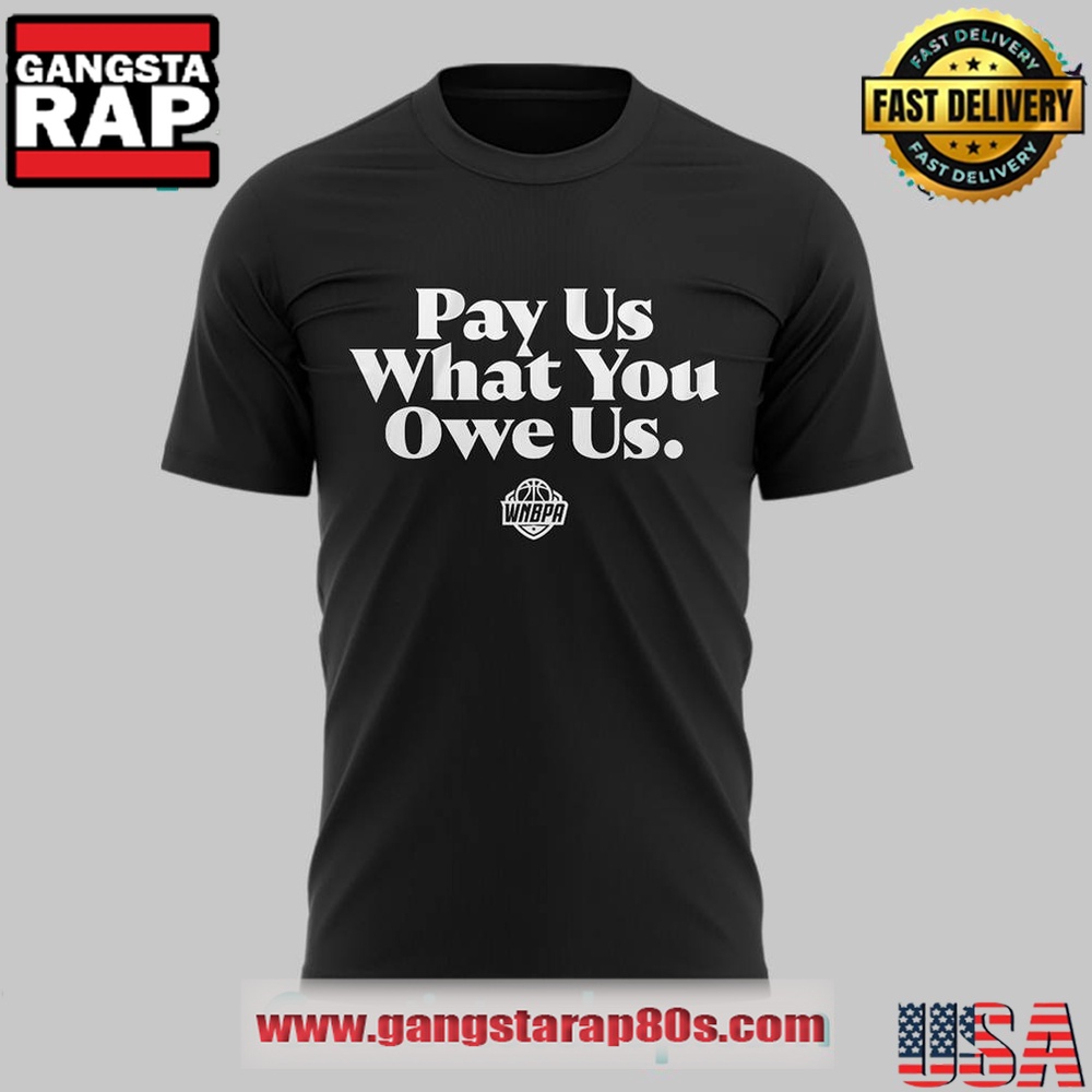 WNBA Pay Us What You Owe Us 3D T Shirt