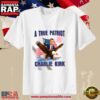 Charlie Kirk A true Patriot American Eagle White Shirt