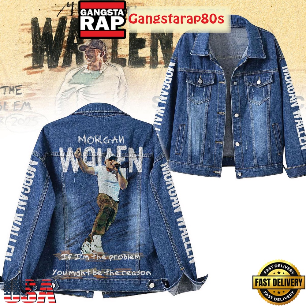 Morgan Wallen I’m The Problem You Might Be The Reason Limited Edition Denim Jacket
