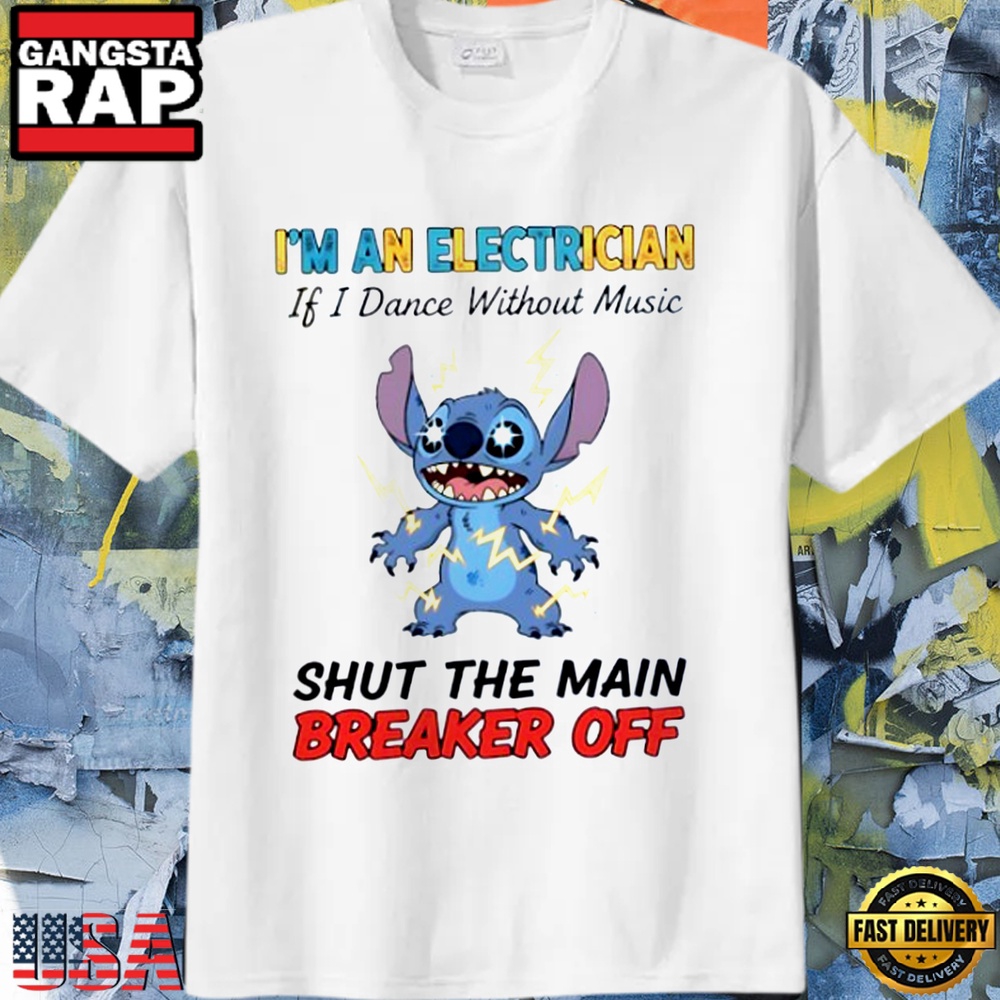 Stitch I’m an electrician if I dance without music shut the main breaker off Unisex T Shirt