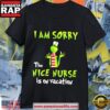 Grinch Christmas I Am Sorry The Nice Nurse Is On Vacation Shirt T Shirt