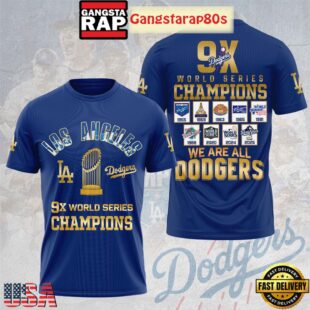 Los Angeles Dodgers 9x World Series Champions We Are All Dodgers Unisex 3D Shirt