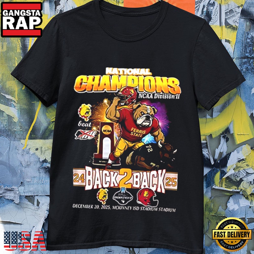 Ferris State Bulldogs Back To Back 2025 National Champions T Shirt