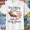Grinch Coffee Don’T Worry About Getting Older You Can You’Re Gonna Do Dumb Stuff Only Slower Christmas Shirt