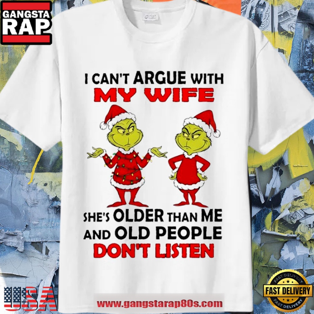 Grinch Santa I Can’T Argue With My Wife Christmas Funny Shirt