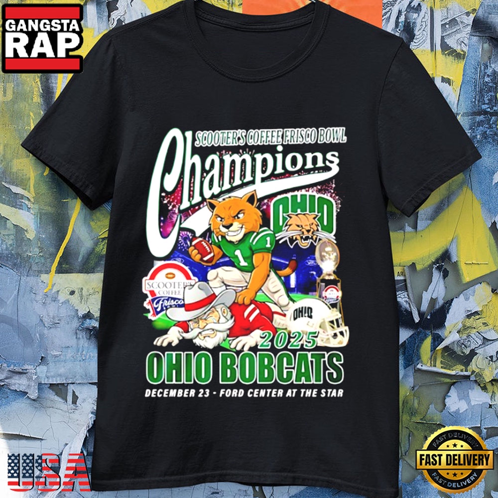 Ohio Bobcats Scooter’s Coffee Frisco Bowl Champions 2025 T Shirt Ohio Bobcats Scooter’s Coffee Frisco Bowl Champions 2025 T Shirt