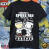 Peanuts Forever A Spurs Fan Win Or Lose Yesterday Today Tomorrow Forever No Matter What T Shirt