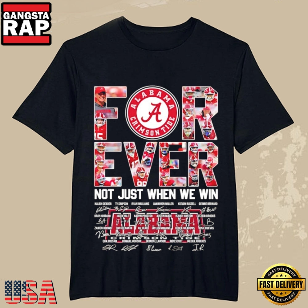 Alabama Crimson Tide Player Names Forever Not Just Wins Signatures T-Shirt