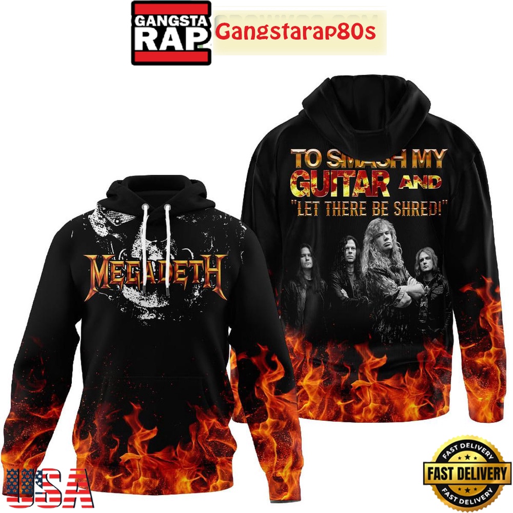 Megadeth To Smash My Guitar And Let There Be Shred Hoodie