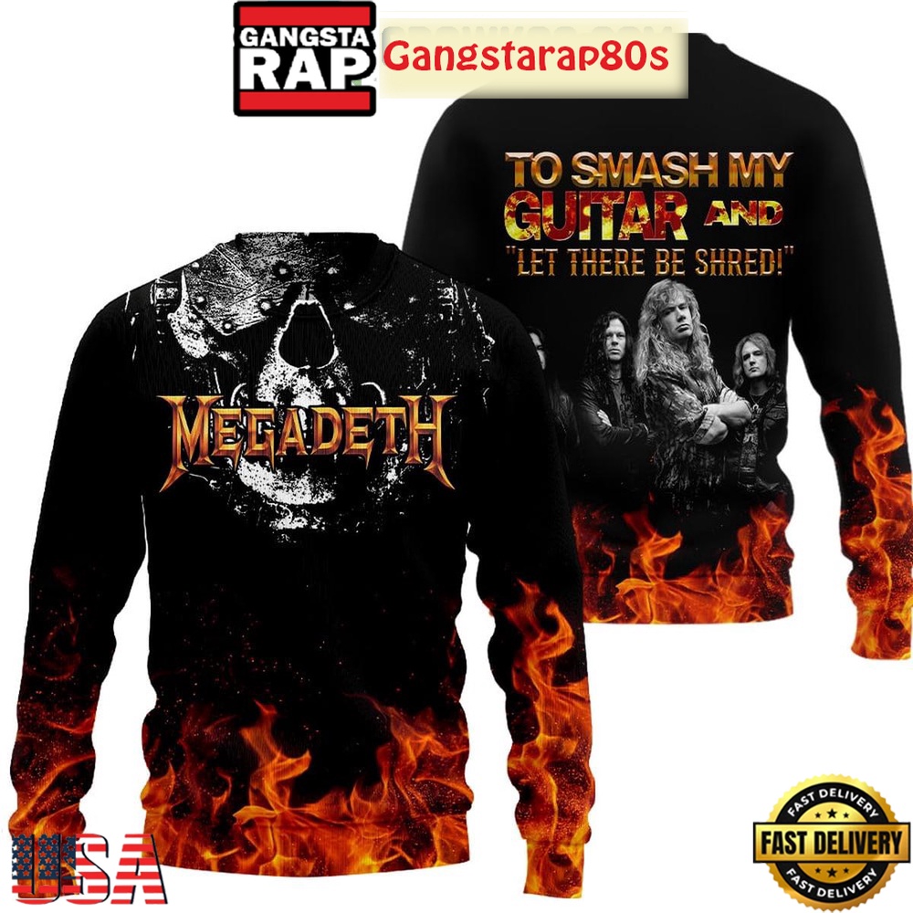 Megadeth To Smash My Guitar And Let There Be Shred Sweatshirt