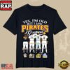 Pittsburgh Pirates Legends Clemente Yes I’m Old But I Saw Greatness T-Shirt