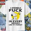 Snoopy Woodstock Funny Quote Sprinkle Fuck Like Parsley Humor T-Shirt