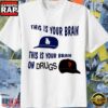 Los Angeles Dodgers and San Francisco Giants Brain On Drugs Rivalry T-Shirt