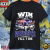New England Patriots Fan Till I Die Win Lose or Tie 2026 T-Shirt 2 New England Patriots Fan Till I Die Win Lose or Tie 2026 T-Shirt