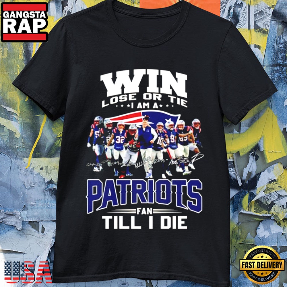New England Patriots Fan Till I Die Win Lose or Tie 2026 T-Shirt