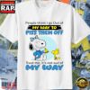 Snoopy and Woodstock Trust Me It’s Not Out of My Way Sarcastic Humor T-Shirt