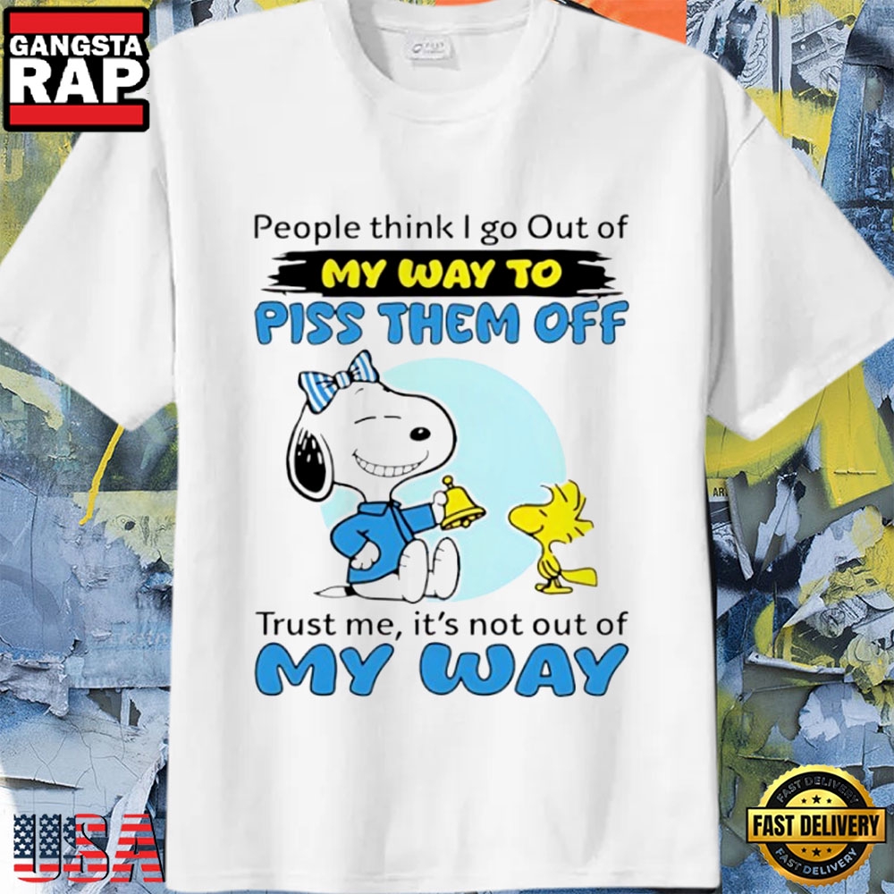 Snoopy and Woodstock Trust Me It’s Not Out of My Way Sarcastic Humor T-Shirt Snoopy and Woodstock Trust Me It’s Not Out of My Way Sarcastic Humor T-Shirt