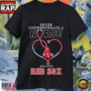 Never Underestimate a Nurse Who Understands Baseball and Loves Boston Red Sox T-Shirt
