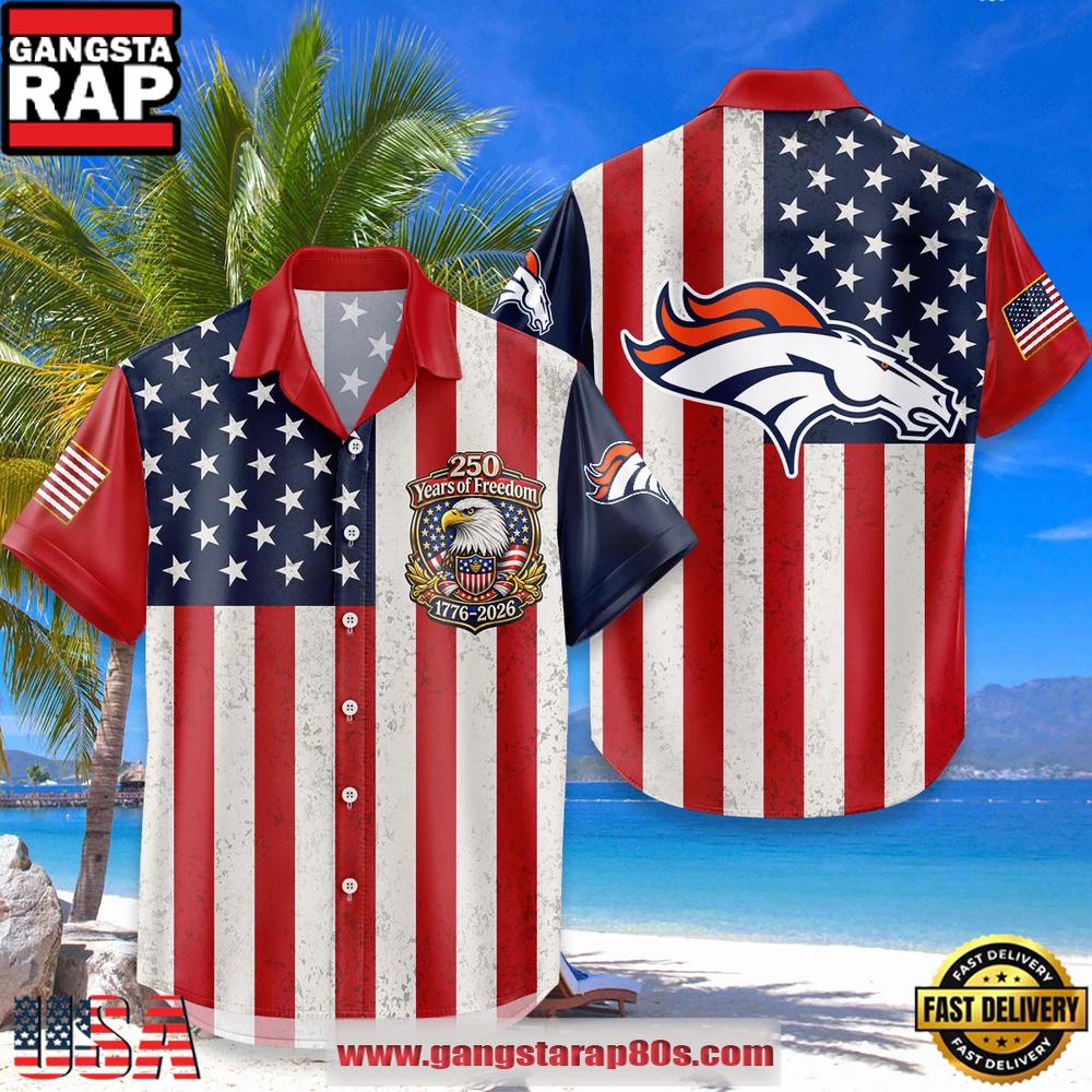 Denver Broncos Hawaiian Shirt USA Flag 250 Years of Freedom Anniversary 1776-2026