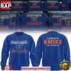 New York Knicks 2026 Playoffs Always Knicks New York Forever Unisex Sweatshirt