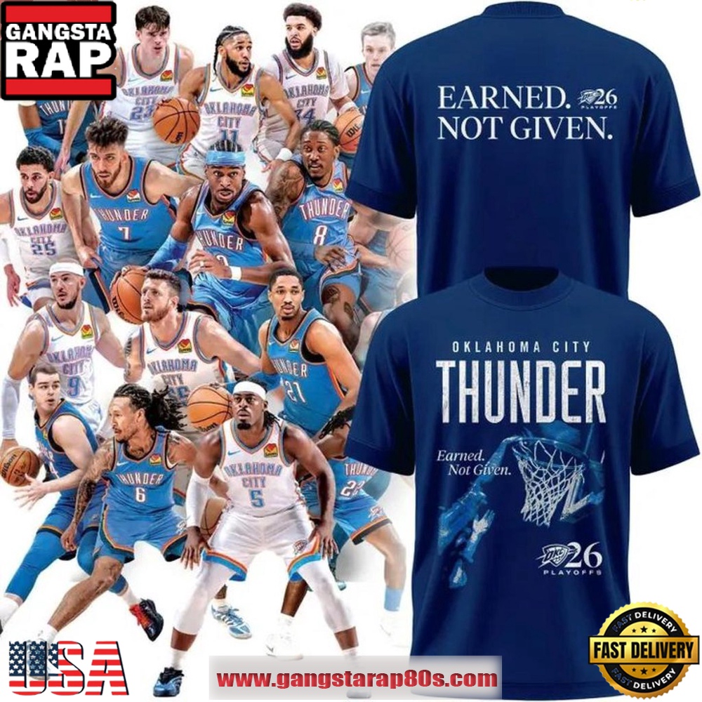 Oklahoma City Thunder Playoffs 2026 Earned Not Given 3D T-Shirt