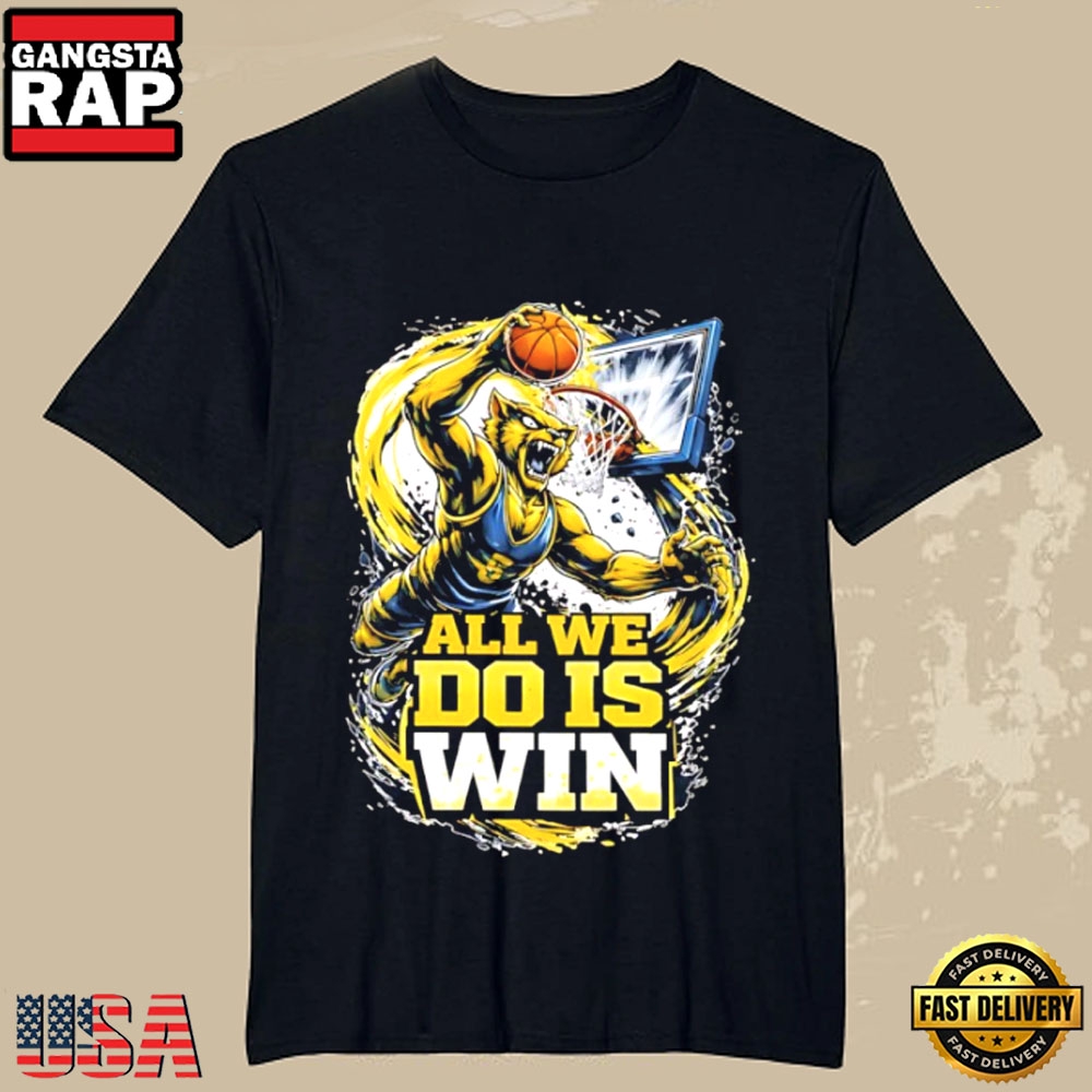 Wolverines Basketball All We Do Is Win Mascot Team Spirit Fan T-Shirt Wolverines Basketball All We Do Is Win Mascot Team Spirit Fan T-Shirt