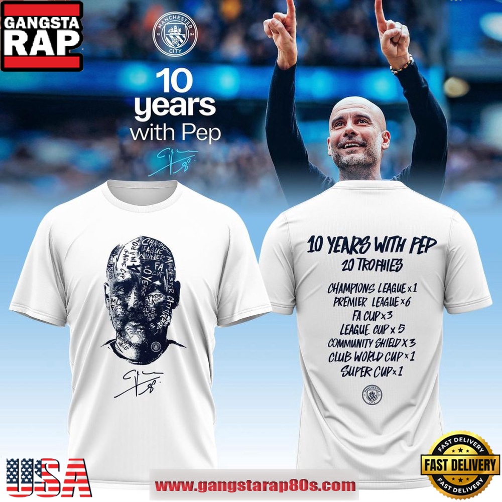 Manchester City 2026 Thank You Pep Guardiola For 10 Years New Design T-Shirt Manchester City 2026 Thank You Pep Guardiola For 10 Years New Design T-Shirt