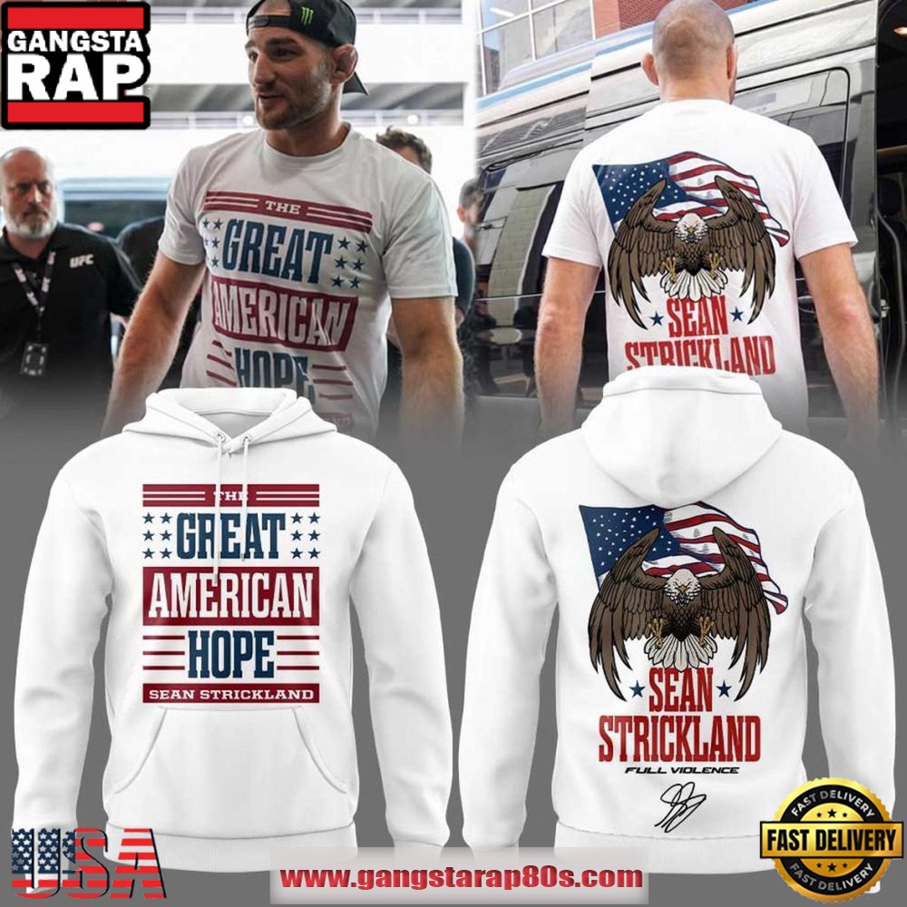 Sean Strickland The Great American Hope 2026 White Hoodie Sean Strickland The Great American Hope 2026 White Hoodie