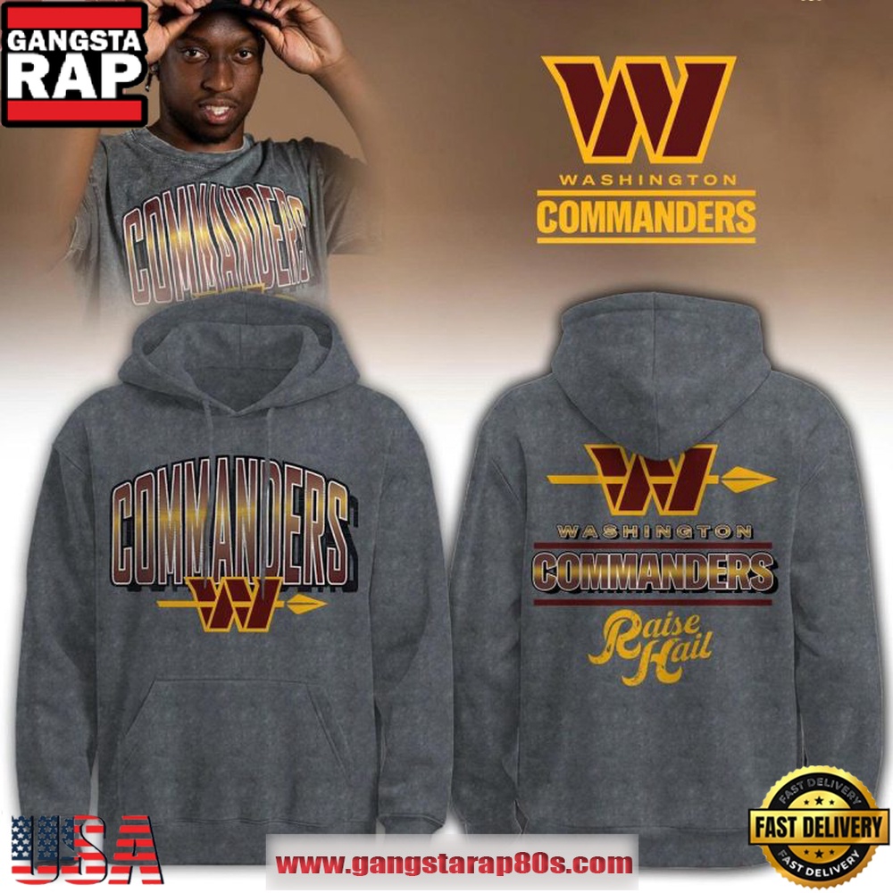 Washington Commanders 2026 Raise Hail Football Lover Gift Hoodie Washington Commanders 2026 Raise Hail Football Lover Gift Hoodie
