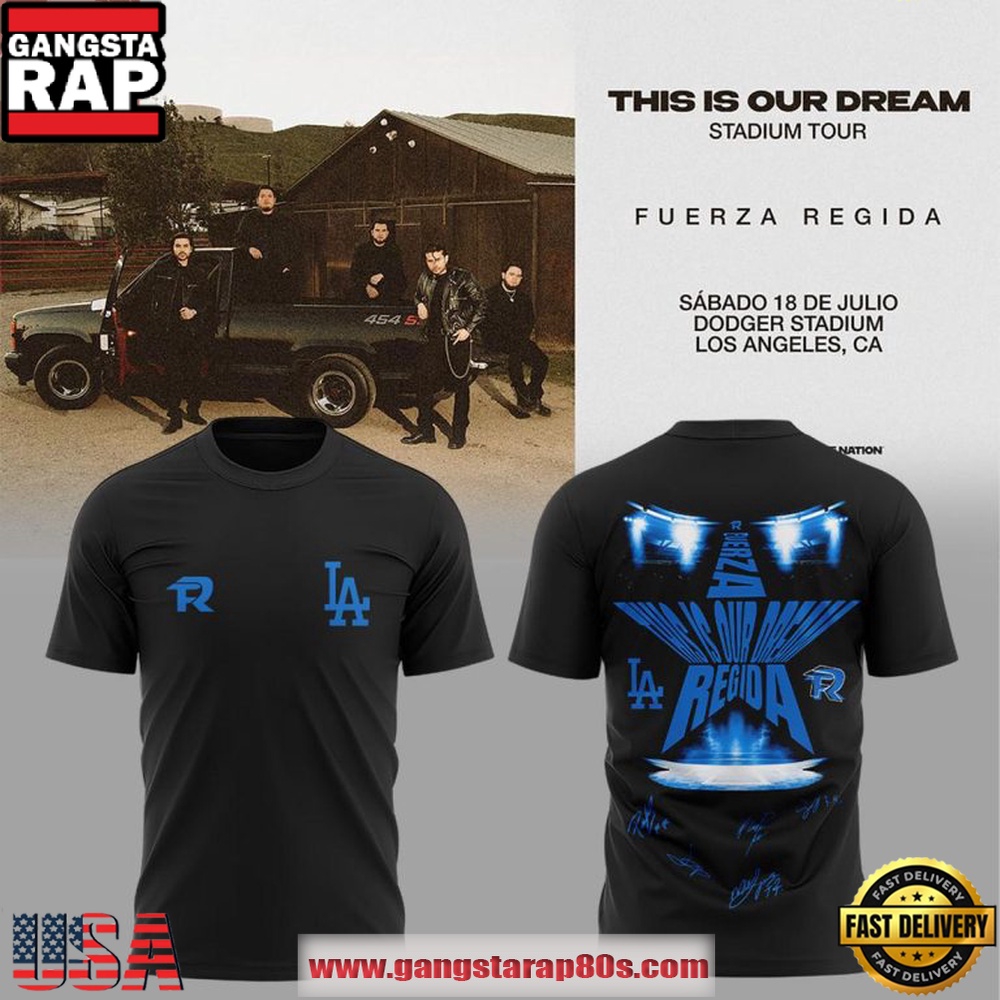 Los Angeles Dodgers x Fuerza Regida This Is Our Dream Stadium Tour 2026 T Shirt