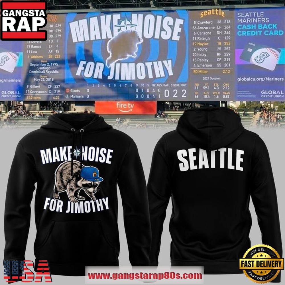 Make Some Noise For Jimothy 2026 Seattle Mariners Hoodie