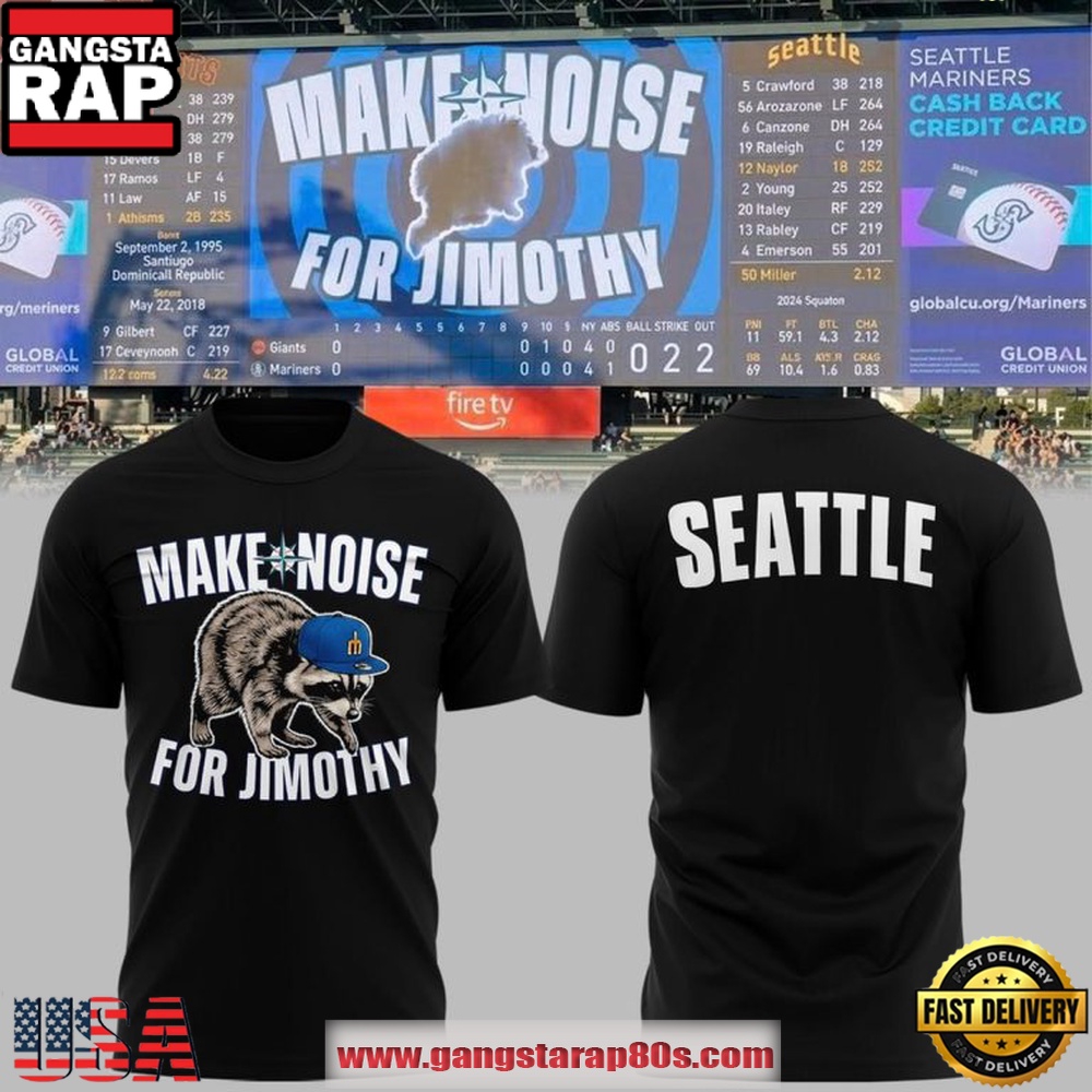 Make Some Noise For Jimothy 2026 Seattle Mariners T Shirt