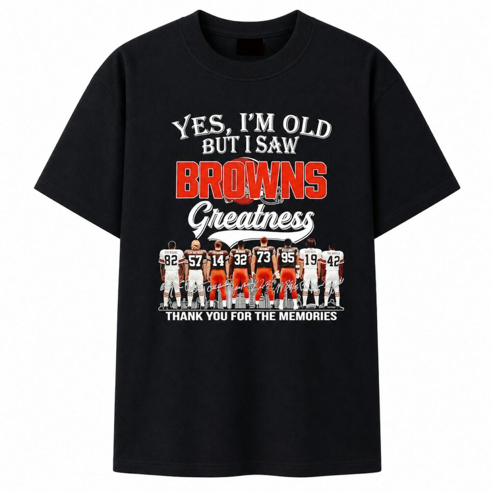 Yes I’m old but I saw Cleveland Browns greatness legends thank you for the memories signatures T Shirt , Trending 2D Shirt Yes I’m old but I saw Cleveland Browns greatness legends thank you for the memories signatures T Shirt , Trending 2D Shirt