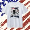 End of an Era Tom Brady Bill Belichick Rob Gronkowski Julian Edelman Patriots Signature T Shirt , Trending 2D Shirt End OF AN Era Tom Brady Bill Belichick Rob Gronkowski Julian Edelman Patriots Signature T Shirt