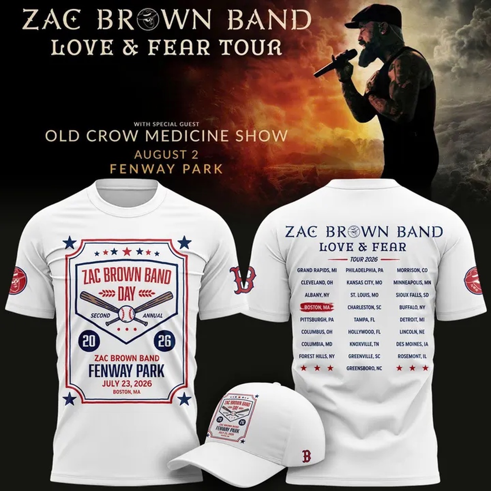 Zac Brown Band X Boston Red Sox Love & Fear Tour 2026 Fenway Park Limited White T Shirt , Music Trending 3D Shirt Zac Brown Band X Boston Red Sox Love Fear Tour 2026 Fenway Park Limited White T Shirt