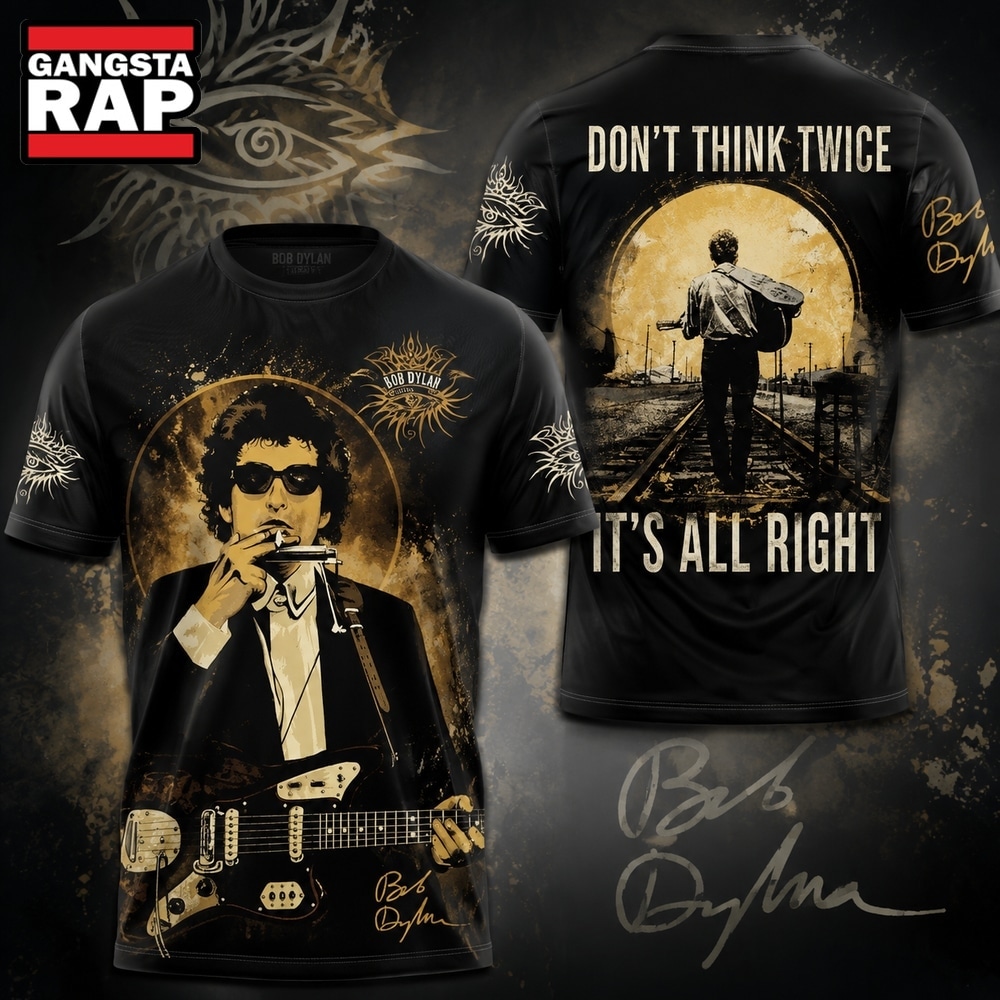 Bob Dylan Don’t Think Twice It’s All Right All T Shirt, Trending 3D Music Shirt Bob Dylan Don T Think Twice IT S All Right All T Shirt